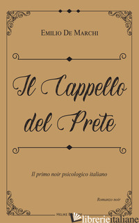 CAPPELLO DEL PRETE (IL) - DE MARCHI EMILIO