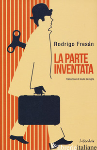 PARTE INVENTATA (LA) - FRESAN RODRIGO