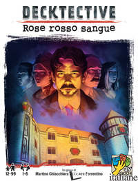 DECKTECTIVE. ROSE ROSSO SANGUE - CHIACCHIERA MARTINO; SORRENTINO SILVANO