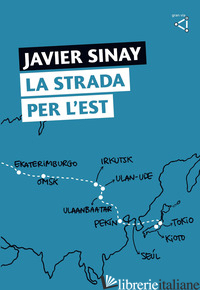 STRADA PER L'EST (LA) - SINAY JAVIER