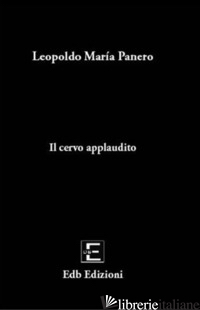 CERVO APPLAUDITO (IL) - PANERO LEOPOLDO M.