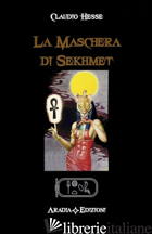 MASCHERA DI SEKHMET (LA) - HESSE CLAUDIO
