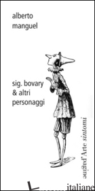 SIG. BOVARY & ALTRI PERSONAGGI - MANGUEL ALBERTO