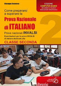 COME PREPARARSI A SUPERARE LA PROVA DI ITALIANO SECONDA CLASSE SCUOLA SECONDARIA - GENOVESE GIUSEPPE