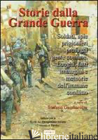 STORIA DELLA GRANDE GUERRA. SOLDATI, SPIE, PRIGIONIERI, PROFUGHI, GENTE COMUNE.  - GAMBAROTTO S. (CUR.)