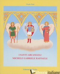 SANTI ARCANGELI: MICHELE, GABRIELE, RAFFAELE (I) - TONI PAOLA