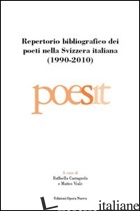 REPERTORIO BIBLIOGRAFICO DEI POETI NELLA SVIZZERA ITALIANA (1990-2010) - CASTAGNOLA R. (CUR.); VIALE M. (CUR.)