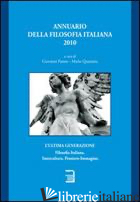 ANNUARIO DELLA FILOSOFIA ITALIANA 2010. L'ULTIMA GENERAZIONE - PANNO GIOVANNI; QUARANTA MARIO