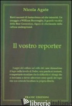 VOSTRO REPORTER (IL) - AGATE NICOLA; MALAGODI E. (CUR.)