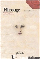FIL ROUGE. LE LETTERE SEGRETE DI YVETTE MIRABEAU - SERI ALESSANDRO