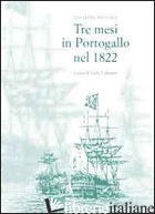 TRE MESI IN PORTOGALLO NEL 1822 - PECCHIO GIUSEPPE; COLOMBO C. (CUR.)