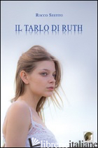 TARLO DI RUTH (IL) - SESTITO ROCCO