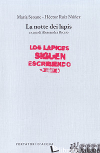 NOTTE DEI LAPIS (LA) - SEOANE MARIA; NUNEZ HECTOR R.; RICCIO A. (CUR.)