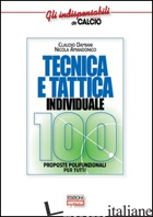 TECNICA E TATTICA INDIVIDUALE. 100 PROPOSTE POLIFUNZIONALI PER TUTTI - DAMIANI CLAUDIO; AMANDONICO NICOLA