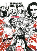 MUSEO DEGLI ORRORI DI DARIO ARGENTO (IL) - COZZI L. (CUR.)