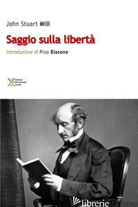 SAGGIO SULLA LIBERTA' - MILL JOHN STUART; PRIMICERI S. (CUR.)