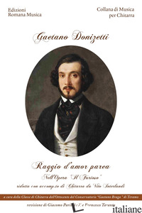 RAGGIO D'AMOR PAREA. PARTITURA - DONIZETTI GAETANO; TARANTO F. (CUR.); PARIMBELLI G. (CUR.)