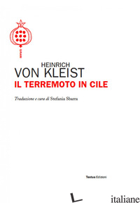 TERREMOTO IN CILE (IL) - KLEIST HEINRICH; SBARRA S. (CUR.)