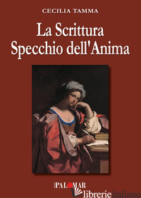 SCRITTURA SPECCHIO DELL'ANIMA (LA) - TAMMA CECILIA