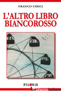ALTRO LIBRO BIANCOROSSO (L') - CIRICI FRANCESCO