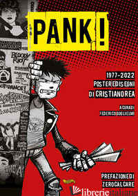 PANK! 1977-2022 POSTER E DISEGNI DI CRISTIANO REA - REA CRISTIANO; GUGLIELMI F. (CUR.)