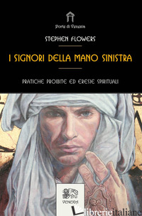 SIGNORI DELLA MANO SINISTRA (I) - FLOWERS STEPHEN; ZANIER I. (CUR.)