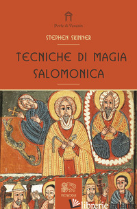 TECNICHE DI MAGIA SALOMONICA - SKINNER STEPHEN