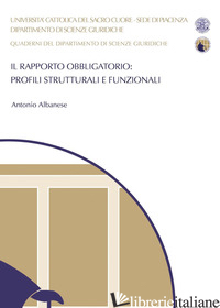 RAPPORTO OBBLIGATORIO: PROFILI STRUTTURALI E FUNZIONALI (IL) - ALBANESE ANTONIO