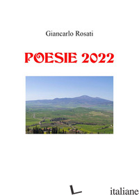 POESIE 2022 - ROSATI GIANCARLO
