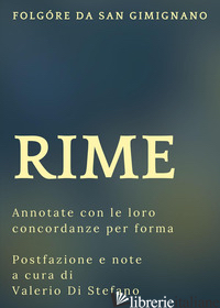 RIME (ANNOTATE CON LE LORO CONCORDANZE) - FOLGORE DA SAN GIMIGNANO