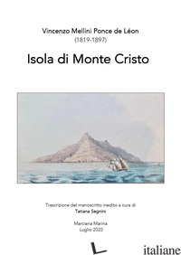 ISOLA DI MONTE CRISTO (1819-1897) - MELLINI PONCE DE LEON VINCENZO