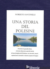 STORIA DEL POLESINE (UNA) - SANTINELLI ROBERTO