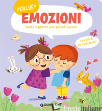 EMOZIONI. TANTE RISPOSTE PER PICCOLI CURIOSI. EDIZ. ILLUSTRATA - 