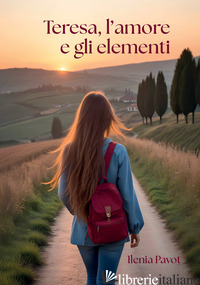 TERESA, L'AMORE E GLI ELEMENTI - PAVOT ILENIA