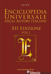 ENCICLOPEDIA UNIVERSALE DEGLI AUTORI ITALIANI 2024. VOL. 1 - 