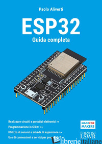 ESP32. GUIDA COMPLETA - ALIVERTI PAOLO
