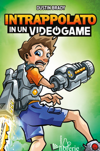 INTRAPPOLATO IN UN VIDEOGAME - BRADY DUSTIN