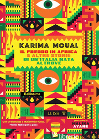 FREDDO IN AFRICA E ALTRE STORIE DI UN'ITALIA NATA ALTROVE (IL) - MOUAL KARIMA