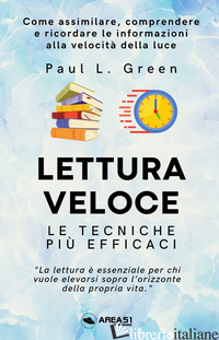 LETTURA VELOCE. LE TECNICHE PIU' EFFICACI - GREEN PAUL L.