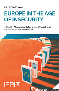 EUROPE IN THE AGE OF INSECURITY. ISPI REPORT 2024 - COLOMBO A. (CUR.); MAGRI P. (CUR.)