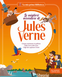 MIGLIORI AVVENTURE DI JULES VERNE: CINQUE SETTIMANE IN PALLONE-DALLA TERRA ALLA  - MARCONI SARA; CAMPELLO GIUDITTA
