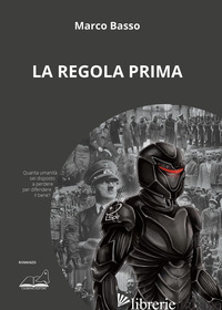 REGOLA PRIMA (LA) - BASSO MARCO