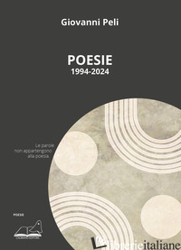 POESIE. 1994-2024 - PELI GIOVANNI