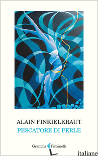 PESCATORE DI PERLE - FINKIELKRAUT ALAIN