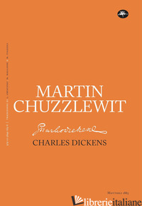 MARTIN CHUZZLEWIT - DICKENS CHARLES