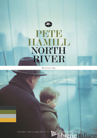 NORTH RIVER. EDIZ. ITALIANA - HAMILL PETE