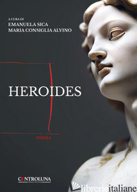 HEROIDES - SICA E. (CUR.); ALVINO M. C. (CUR.)