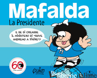 MAFALDA. LA PRESIDENTE - QUINO