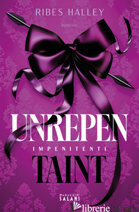 UNREPENTAINT. IMPENITENTI - HALLEY RIBES