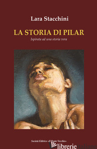 STORIA DI PILAR (LA) - STACCHINI LARA